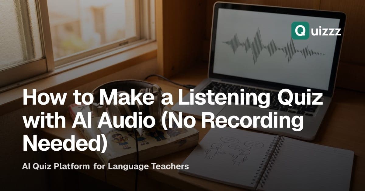 How to Make a Listening Quiz with AI Audio (No Recording Needed)