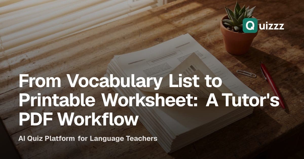 From Vocabulary List to Printable Worksheet: A Tutor's PDF Workflow